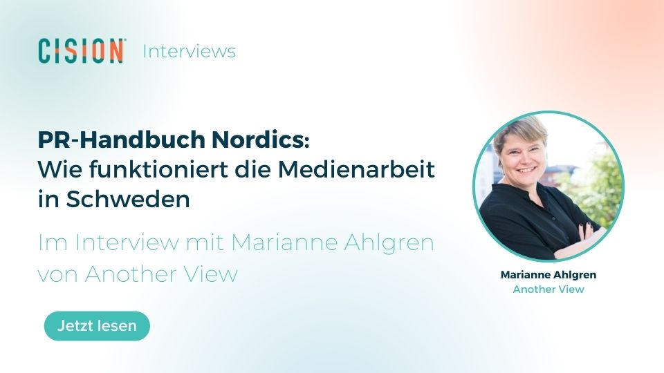 Cision PR-Handbuch Nordics - Schweden: Im Interview mit Marianne Ahlgren von Another View 